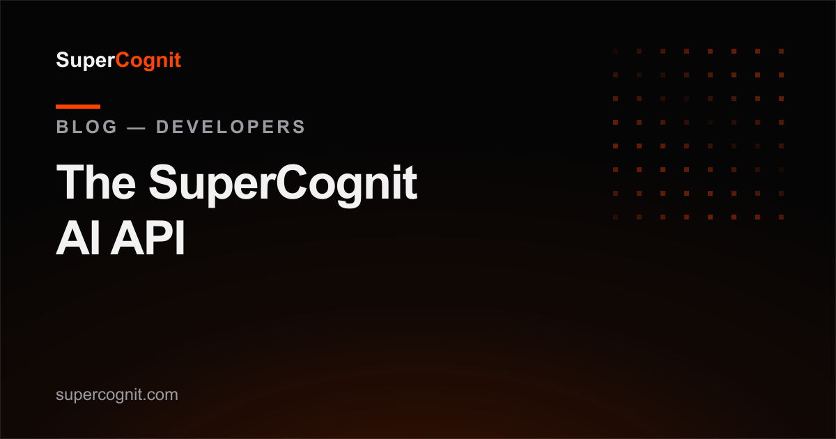 The SuperCognit AI API: build, publish and monitor agents from your own code