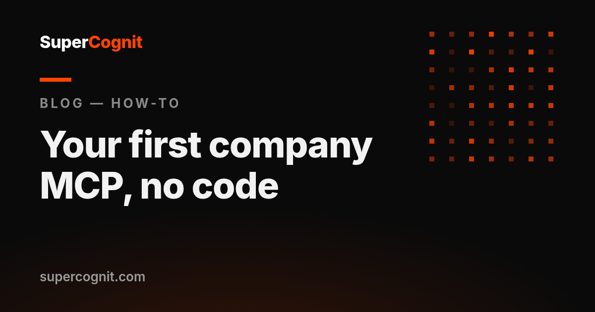 How to build your first MCP server for your company — no code required