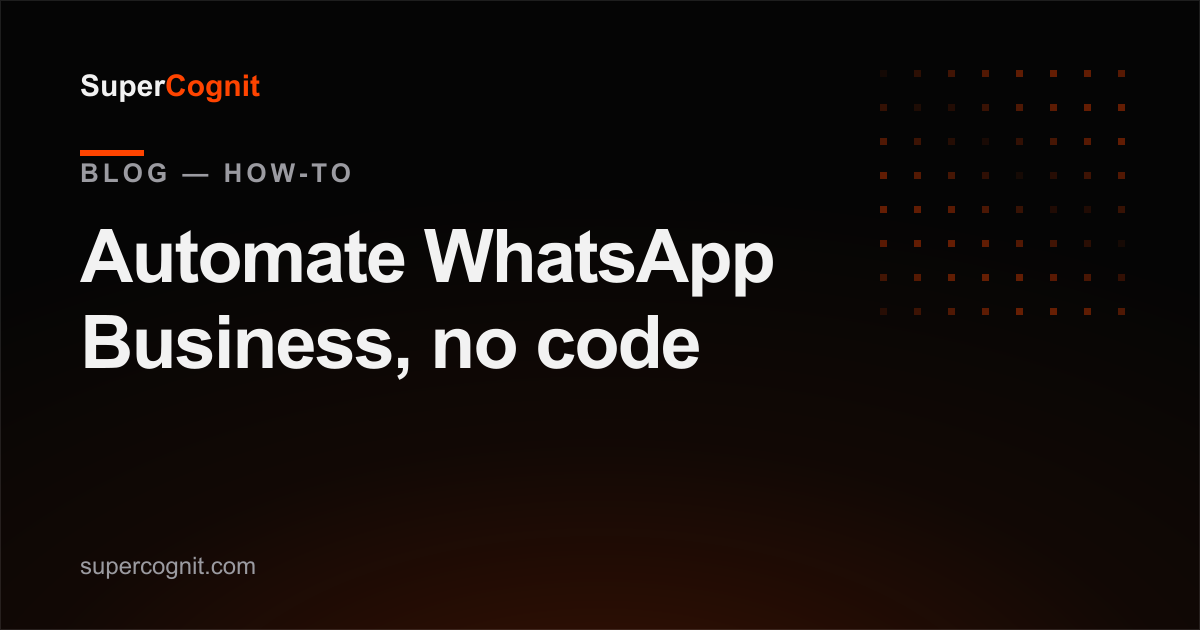 Cómo automatizar WhatsApp Business sin un desarrollador (paso a paso)
