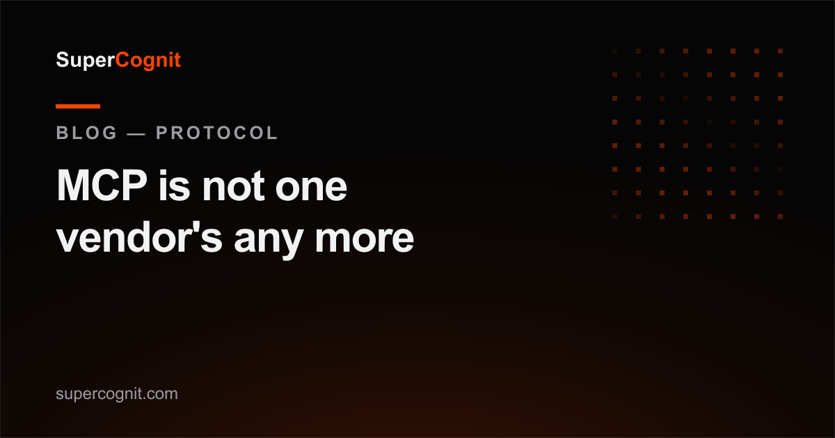 MCP is not one vendor's protocol any more