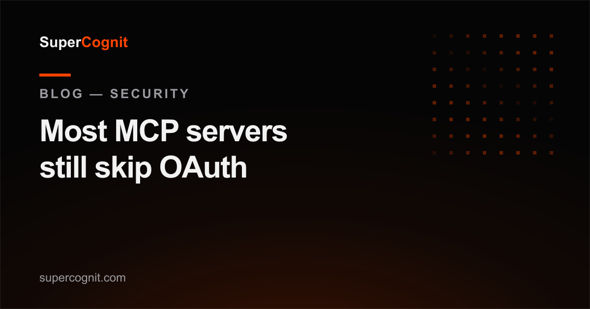Most MCP servers still skip OAuth. That is the whole security story.