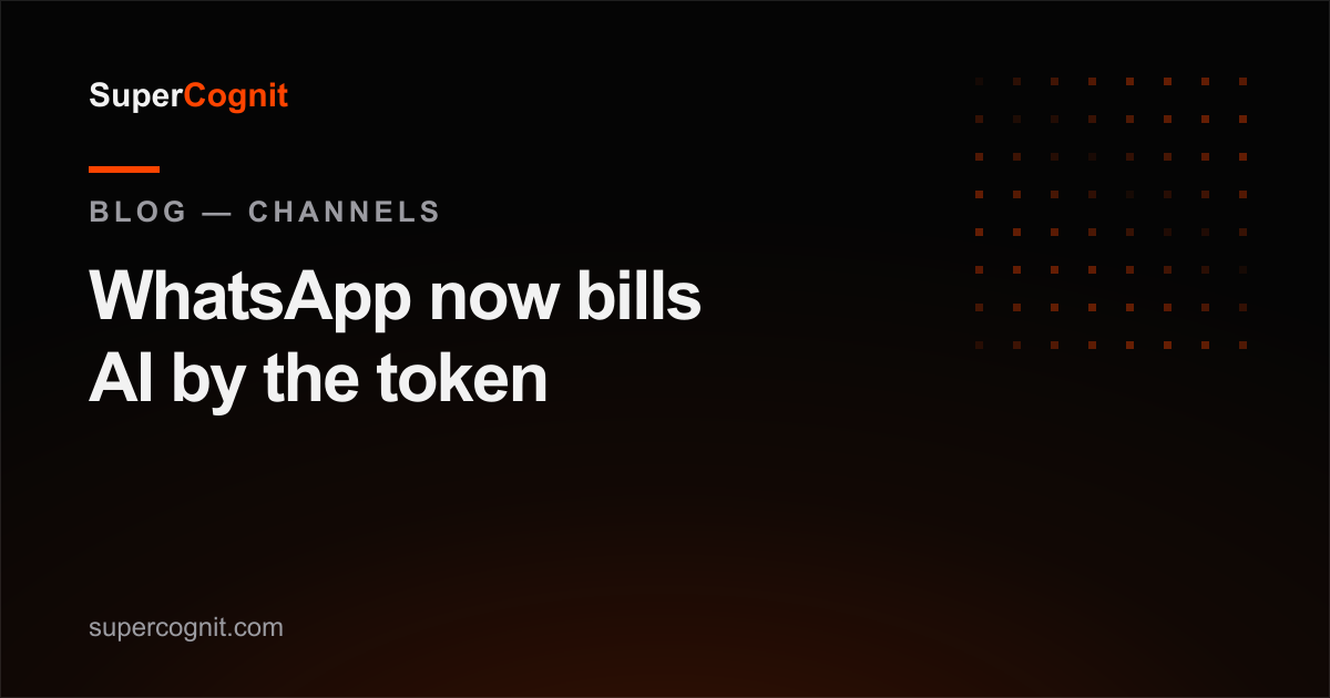 WhatsApp's other price change: AI replies are now billed by the token